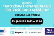 V Dubnici nad Váhom sa 25. januára uskutoční seminár zameraný na predstavenie možností financovania digitalizácie firiem